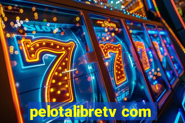 pelotalibretv com
